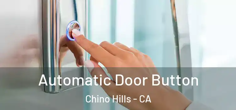 Automatic Door Button Chino Hills - CA