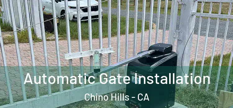  Automatic Gate Installation Chino Hills - CA