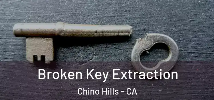  Broken Key Extraction Chino Hills - CA