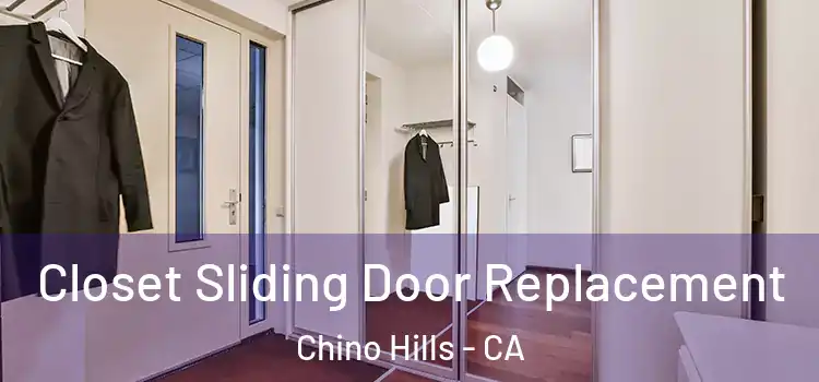  Closet Sliding Door Replacement Chino Hills - CA