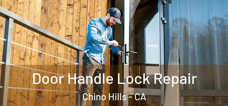Door Handle Lock Repair Chino Hills - CA