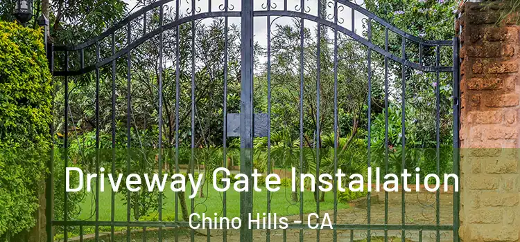  Driveway Gate Installation Chino Hills - CA
