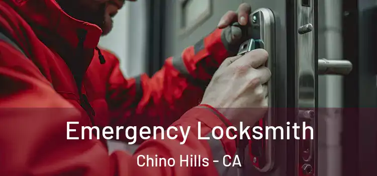 Emergency Locksmith Chino Hills - CA
