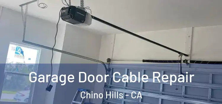  Garage Door Cable Repair Chino Hills - CA