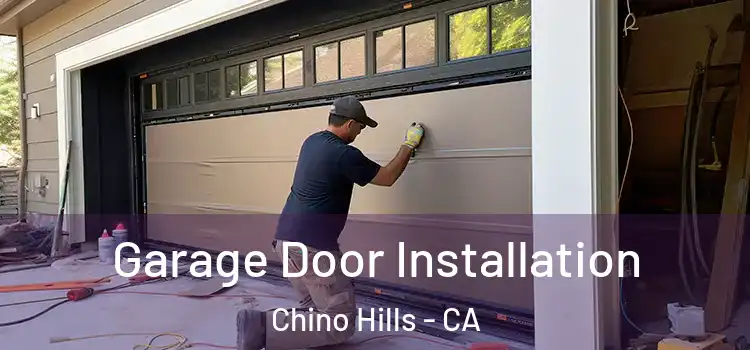  Garage Door Installation Chino Hills - CA