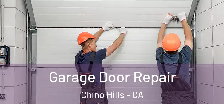  Garage Door Repair Chino Hills - CA