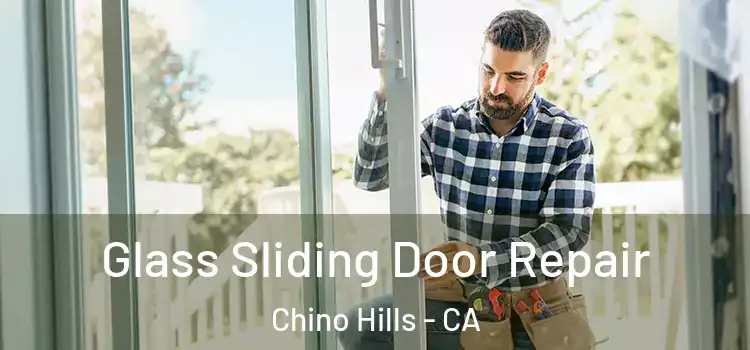  Glass Sliding Door Repair Chino Hills - CA