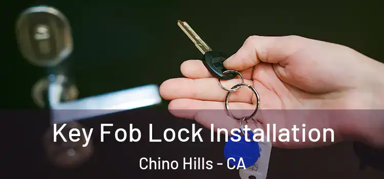 Key Fob Lock Installation Chino Hills - CA