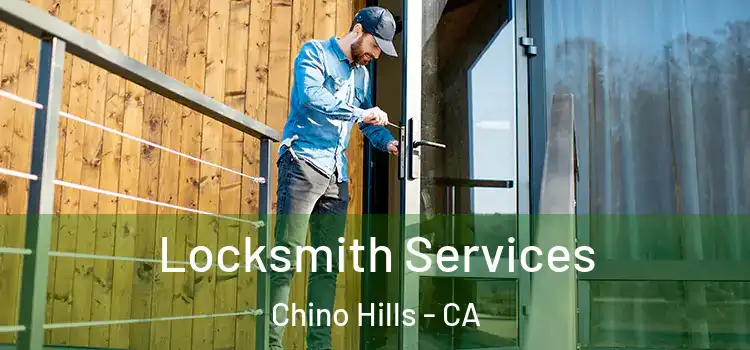  Locksmith Services Chino Hills - CA