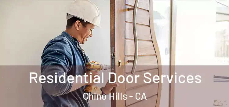 Residential Door Services Chino Hills - CA