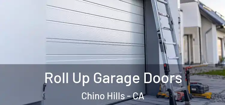  Roll Up Garage Doors Chino Hills - CA
