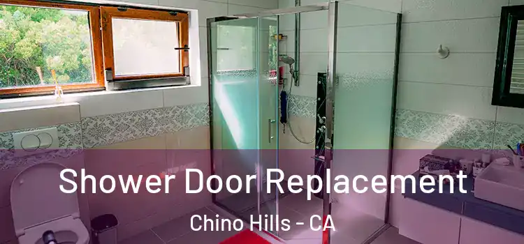  Shower Door Replacement Chino Hills - CA