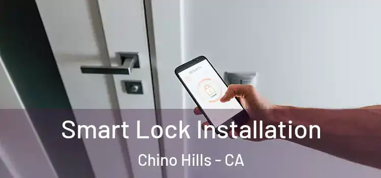 Smart Lock Installation Chino Hills - CA